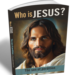 Who is Jesus? Son of Perdition 2 Thess 2:3-10